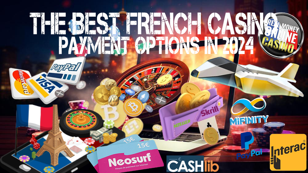 The Best French Casino Payment Options In 2024